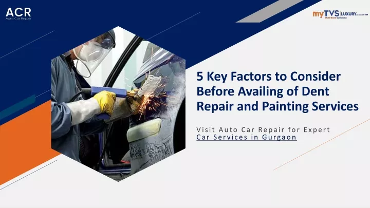 5 key factors to consider before availing of dent repair and painting services