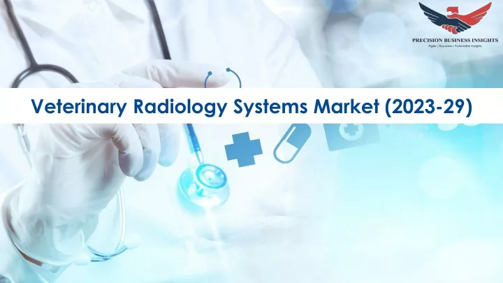 veterinary radiology systems market 2023 29