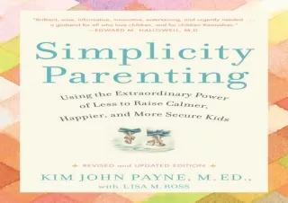 DOWNLOAD [PDF] Simplicity Parenting: Using the Extraordinary Power of Less to Raise Calmer, Happier, and More Secure Kid