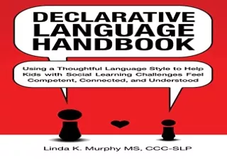 GET (️PDF️) DOWNLOAD Declarative Language Handbook: Using a Thoughtful Language Style to Help Kids with Social Learning