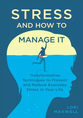 [PDF READ ONLINE] Stress and How To Manage It: Transformative Techniques to Prev