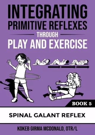 READ [PDF] Integrating Primitive Reflexes Through Play and Exercise: An Interact