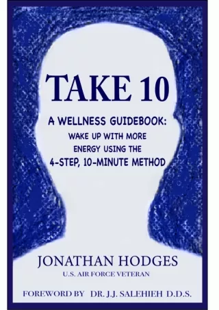 Download Book [PDF] TAKE 10: A Wellness Guidebook: Wake up with More Energy Usin
