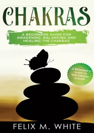 PDF/READ/DOWNLOAD Chakras: A Beginner's Guide for Awakening, Balancing and Heali