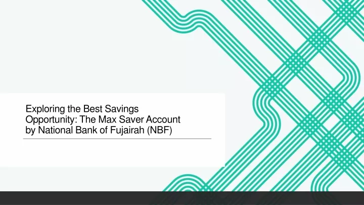exploring the best savings opportunity the max saver account by national bank of fujairah nbf