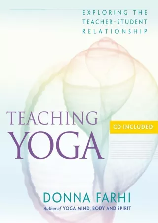 [READ DOWNLOAD] Teaching Yoga: Exploring the Teacher-Student Relationship androi