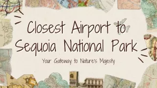 Closest Airport to Sequoia National Park (Nearest airport to Sequoia National Park)