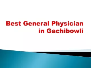Best General Physician in Gachibowli