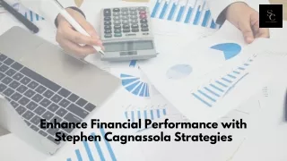 Enhance Financial Performance with Stephen Cagnassola Strategies