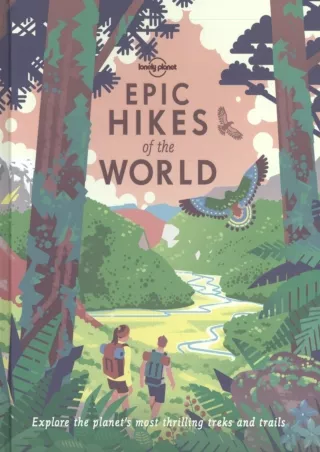 Read ebook [PDF] Lonely Planet Epic Hikes of the World 1 download