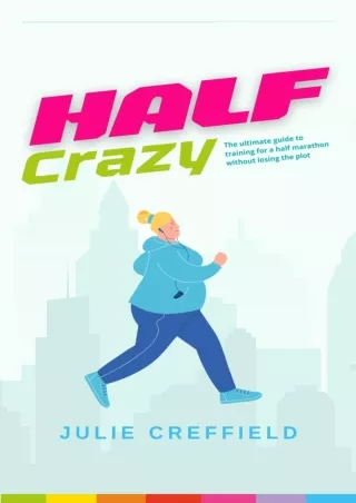 DOWNLOAD/PDF Half Crazy: The ultimate guide to running half marathons without lo