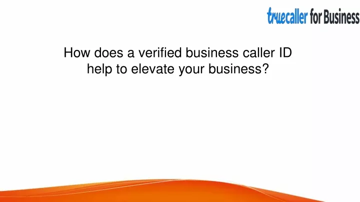 how does a verified business caller id help