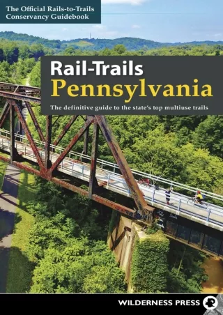 get [PDF] Download Rail-Trails Pennsylvania: The definitive guide to the state's