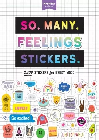 DOWNLOAD/PDF So. Many. Feelings Stickers.: 2,700 Stickers for Every Mood (Pipsti