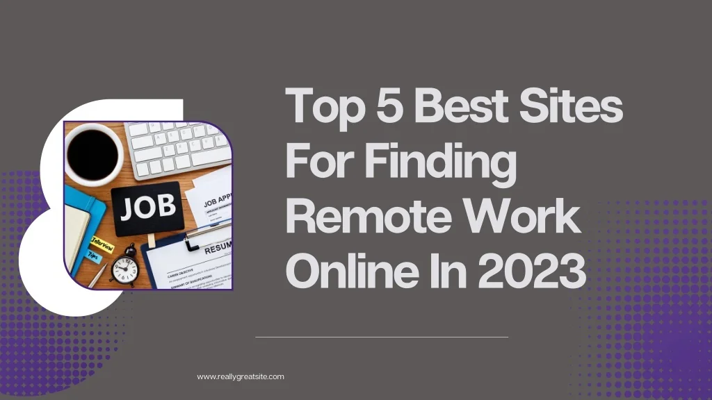 PPT - Top 5 Best Sites for Finding Remote Work Online in 2023 ...