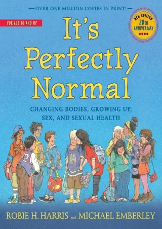 [PDF] DOWNLOAD It's Perfectly Normal: Changing Bodies, Growing Up, Sex, and Sexu