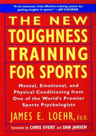 Read ebook [PDF] The New Toughness Training for Sports: Mental Emotional Physica