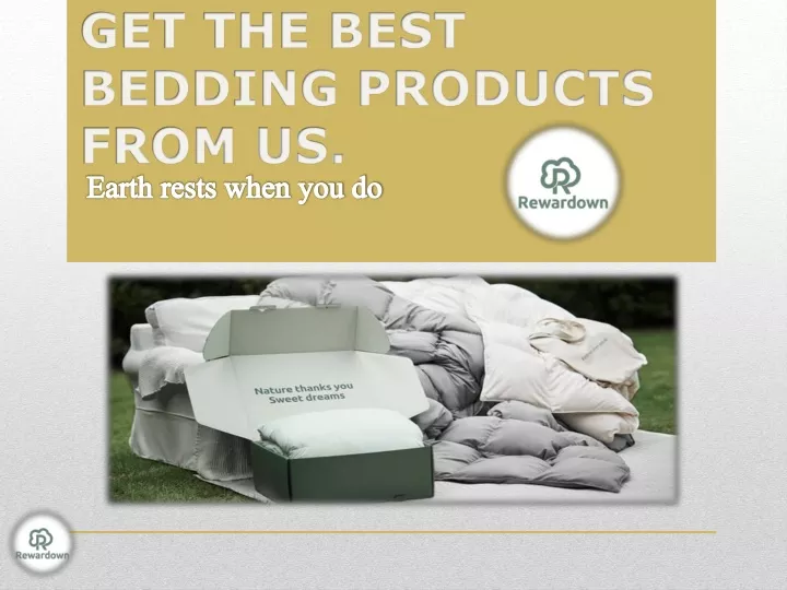 get the best bedding products from us