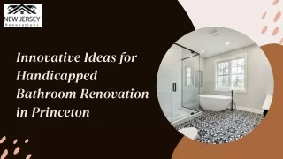 Innovative Ideas for Handicapped Bathroom Renovation in Princeton