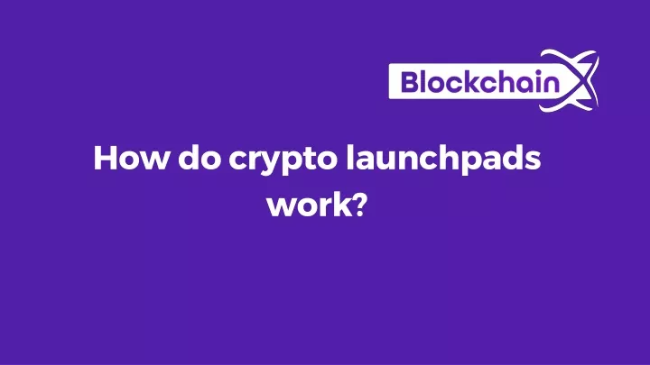 how do crypto launchpads work