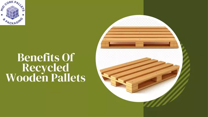 benefits of recycled wooden pallets