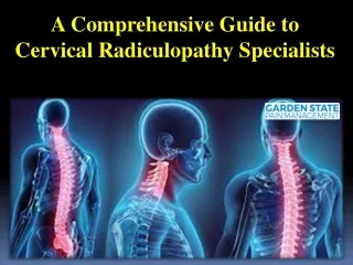 A Comprehensive Guide to Cervical Radiculopathy Specialists