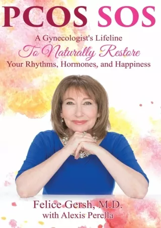 Read ebook [PDF] Pcos SOS: A Gynecologist's Lifeline To Naturally Restore Your Rhythms,