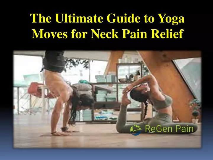 the ultimate guide to yoga moves for neck pain