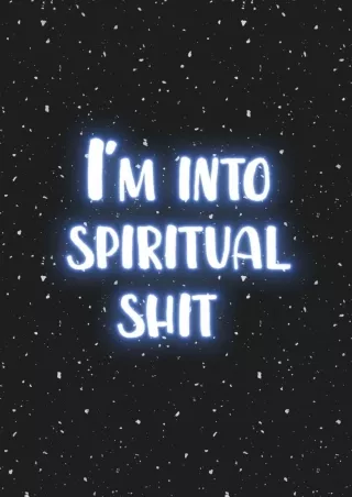 [Ebook] I'm into spiritual shit: Blank Wide lined journal Notebook, 120 Pages, 6 x 9