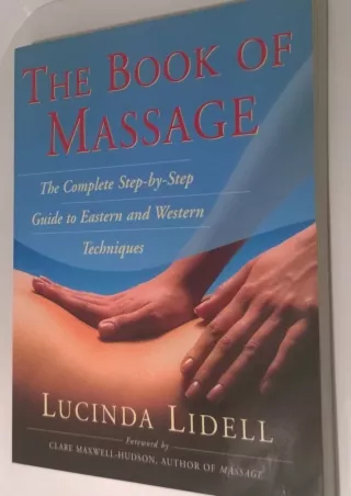 [PDF] The Book of Massage: The Complete Step-by-Step Guide to Eastern and Western