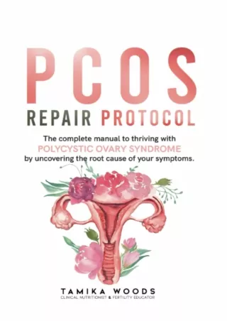 Read PDF  PCOS Repair Protocol: The Complete Manual To Thriving With Polycystic Ovary