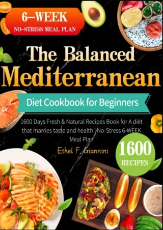 Full PDF The Balanced Mediterranean Diet Cookbook for Beginners: 1600 Days Fresh