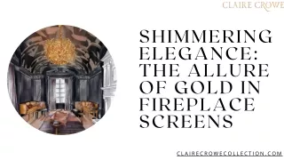 Shimmering Elegance The Allure of Gold in Fireplace Screens
