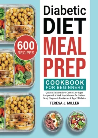 Read Book Diabetic Diet Meal Prep Cookbook for Beginners: 600 Quick and Delicious