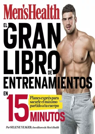 Full DOWNLOAD EL gran libro de entrenamientos en 15 minutos/The Men's Health Big Book of