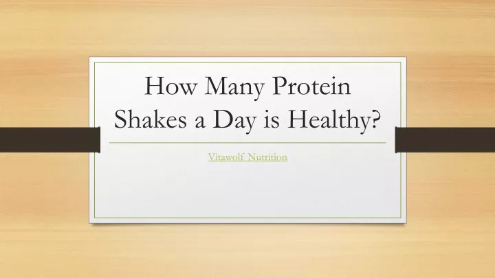 how many protein shakes a day is healthy