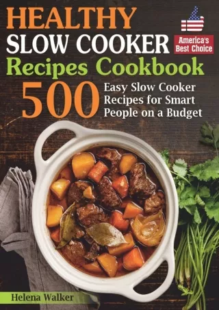 Full DOWNLOAD Healthy Slow Cooker Recipes Cookbook: 500 Easy Slow Cooker Recipes for Smart