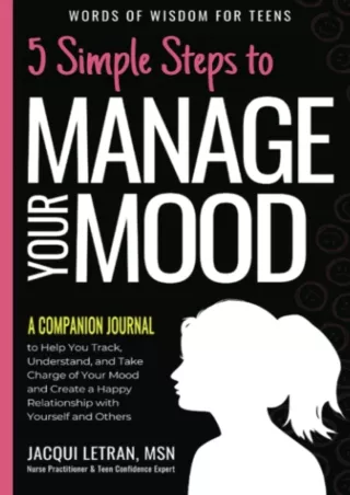 Pdf Ebook 5 Simple Steps to Manage Your Mood a Companion Journal: to Help You Track,