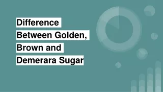 Difference Between Golden, Brown and Demerara Sugar