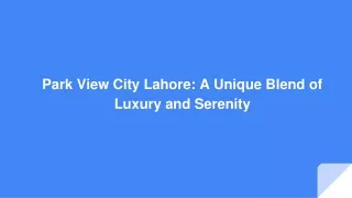 park view city lahore a unique blend of luxury and serenity
