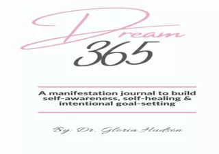 PDF DOWNLOAD Dream 365: A manifestation journal to build self-awareness, self-he