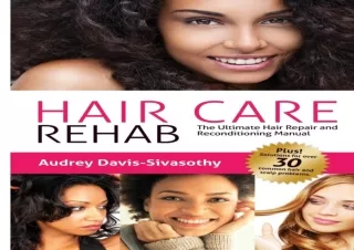 DOWNLOAD PDF Hair Care Rehab: The Ultimate Hair Repair and Reconditioning Manual