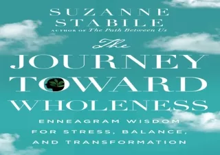 READ The Journey Toward Wholeness: Enneagram Wisdom for Stress, Balance, and Tra