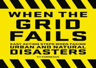EPUB When the Grid Fails: Easy Action Steps When Facing Urban and Natural Disast