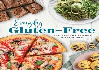 PDF DOWNLOAD Everyday Gluten-Free: Easy & Delicious Recipes for Every Meal