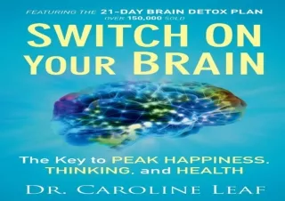EPUB Switch On Your Brain: The Key to Peak Happiness, Thinking, and Health (Incl
