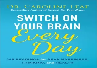 READ PDF Switch On Your Brain Every Day: 365 Readings for Peak Happiness, Thinki