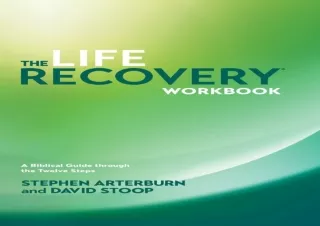 PDF The Life Recovery Workbook: A Biblical Guide through the Twelve Steps