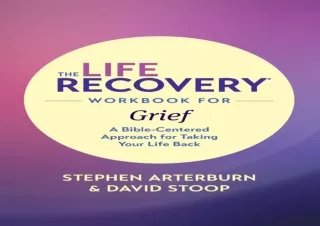 EBOOK The Life Recovery Workbook for Grief: A Bible-Centered Approach for Taking