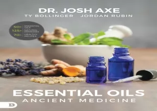 DOWNLOAD Essential Oils: Ancient Medicine